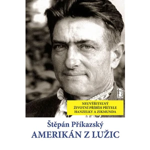 Amerikán z Lužic - Štěpán Příkazský