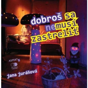 Dobroš sa nemusí zastreliť - Jana Juráňová