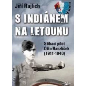 S Indiánem na letounu - Jiří Rajlich