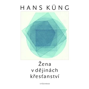 Žena v dějinách křesťanství - Küng Hans
