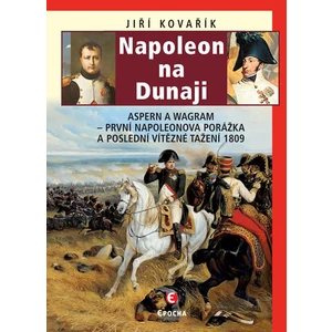 Napoleon na Dunaji - Jiří Kovařík