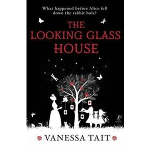 The Looking Glass House - Tait Vanessa