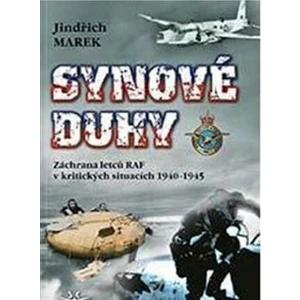 Synové duhy - Záchrana letců RAF v kritických situacích 1940-1945 - Jindřich Marek