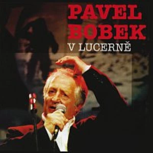 V Lucerně / Reedice 2014 - Pavel Bobek [CD album]