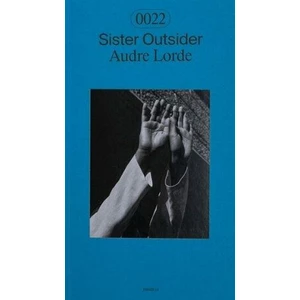Sister Outsider - Tereza Stejskalová, Audre Lorde