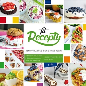 Fit Recepty 2 - Jednoduché, zdravé, chutné fitness recepty - Lucia Wagnerová