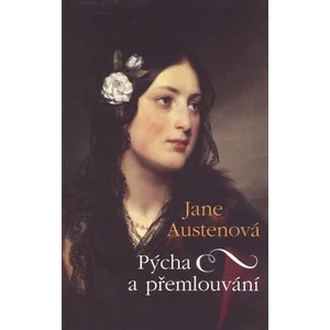 Pýcha a přemlouvání - Jane Austenová