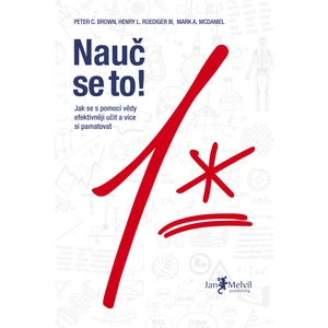 Nauč se to! Jak se s pomocí vědy efektivněji učit a více si pamatovat - Peter C. Brown, Henry L. Roediger III, Mark A. McDaniel
