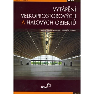 Vytápění velkoprostorových a halových objektů - Dušan Petráš, Kotrbatý a kolektiv