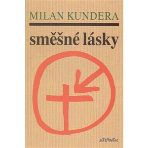Směšné lásky - Milan Kundera