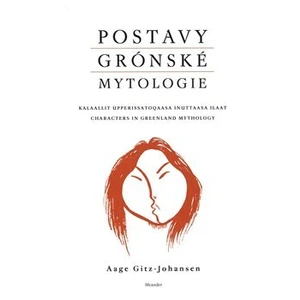 Postavy grónské mytologie - Aage Gitz-Johansen