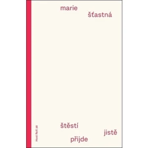 Štěstí jistě přijde - Marie Šťastná