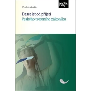 Deset let od přijetí českého trestního zákoníku - Jiří Jelínek