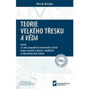 Teorie velkého třesku a věda - Mark Brake