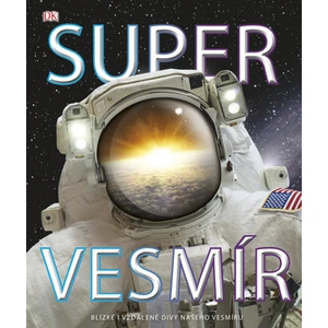 Super vesmír -- Blízké i vzdálené divy našeho vesmíru