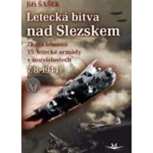 Letecká bitva nad Slezskem 7. 8. 1944 - Jiří Šašek