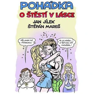 Pohádka o Štěstí v lásce - Štěpán Mareš, Jan Jílek