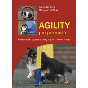 Agility pro pokročilé - Divišová Karina, Martina Podešťová