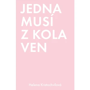 Jedna musí z kola ven - Helena Kratochvílová