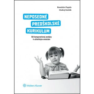 Neposedné predškolské kurikulum - Branislav Pupala, Ondrej Kaščák