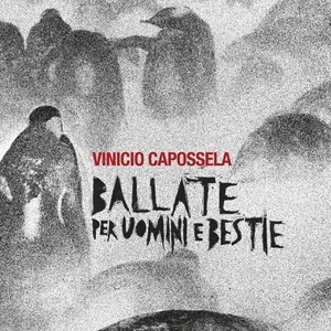 Vinicio Capossela Ballate Per Uomini E Bestie Hudební CD