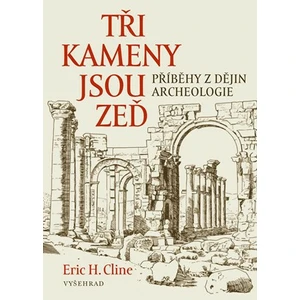 Tři kameny jsou zeď - Eric Cline