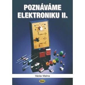 Poznáváme elektroniku II. - Václav Malina