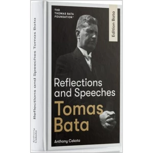 Reflections and Speeches - Tomáš Baťa, Antonín Cekota