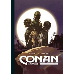 Conan z Cimmerie - Svazek II. - Robert E. Howard, Luc Brunschwig, Virginie Augustin, Etienne Le Roux, Robin Recht