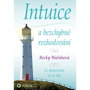 Intuice a bezchybné rozhodování, Walshová Becky