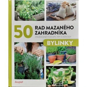 50 rad mazaného zahradníka - Bylinky