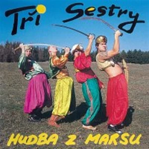 Hudba z Marsu - Tři Sestry [CD album]