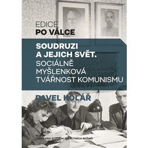 Soudruzi a jejich svět - Pavel Kolář