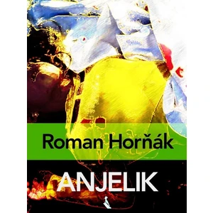 Anjelik - Roman Horňák