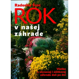 Rok v našej záhrade - Radoslav Šrot