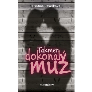 Takmer dokonalý muž - Kristína Pavelková