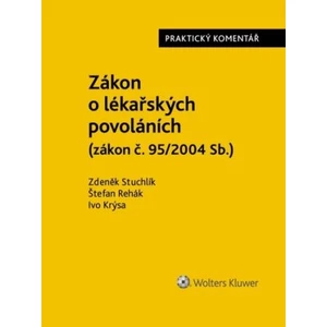 Zákon o lékařských povoláních Praktický komentář - Ivo Krýsa, Štefan Rehák, Zdeněk Stuchlík