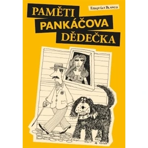 Paměti pankáčova dědečka - Jaromír Gál, Ezequías Blanco