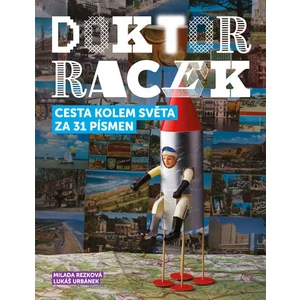 Doktor Racek - Cesta kolem světa za 31 písmen - Milada Rezková