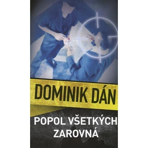Popol všetkých zarovná - Dominik Dán