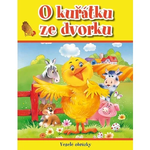 O kuřátku ze dvorku - Veselé obrázky [Knihy - Leporelo]