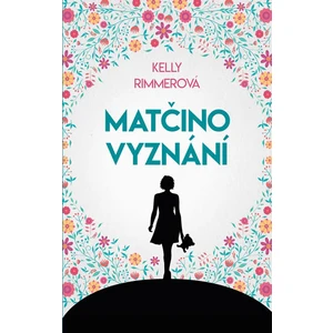 Matčino vyznání - Kelly Rimmerová