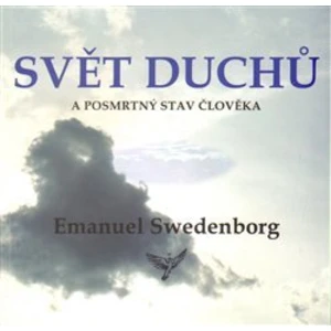 Svět duchů a posmrtný stav člověka - Emanuel Swedenborg