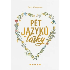 Pět Jazyků Lásky - Gary Chapman