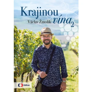 Krajinou vína 2 - Václav Žmolík