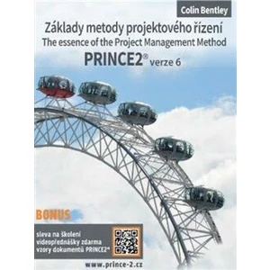 Základy metody projektového řízení PRINCE2 verze 6 - Colin Bentley