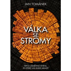 Válka se stromy - Jan Tománek