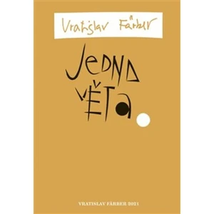 Jedna věta: Vratislav Färber - Vratislav Färber