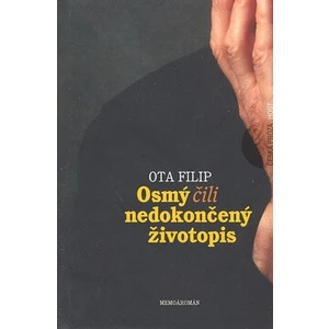 Osmý čili nedokončený životopis - Ota Filip