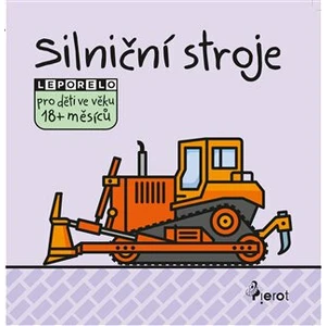 Silniční stroje -- Leporelo pro děti ve věku 18+ měsíců